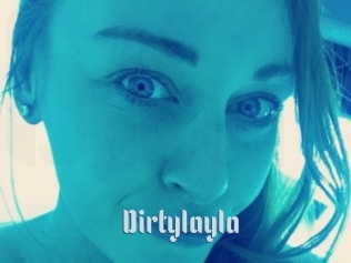 Dirtylayla