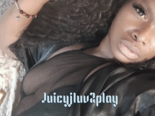 Juicyjluv2play